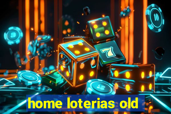 home loterias old